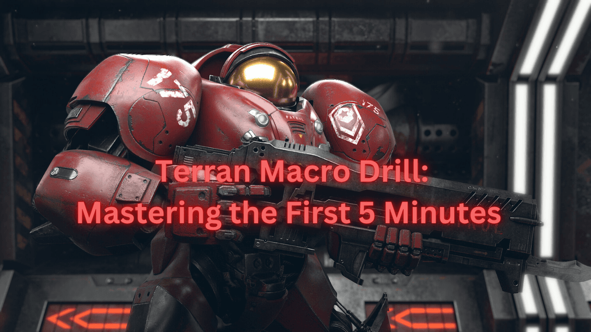 Learn To Macro with Terran: Mastering the First 5 Minutes *Updated* 