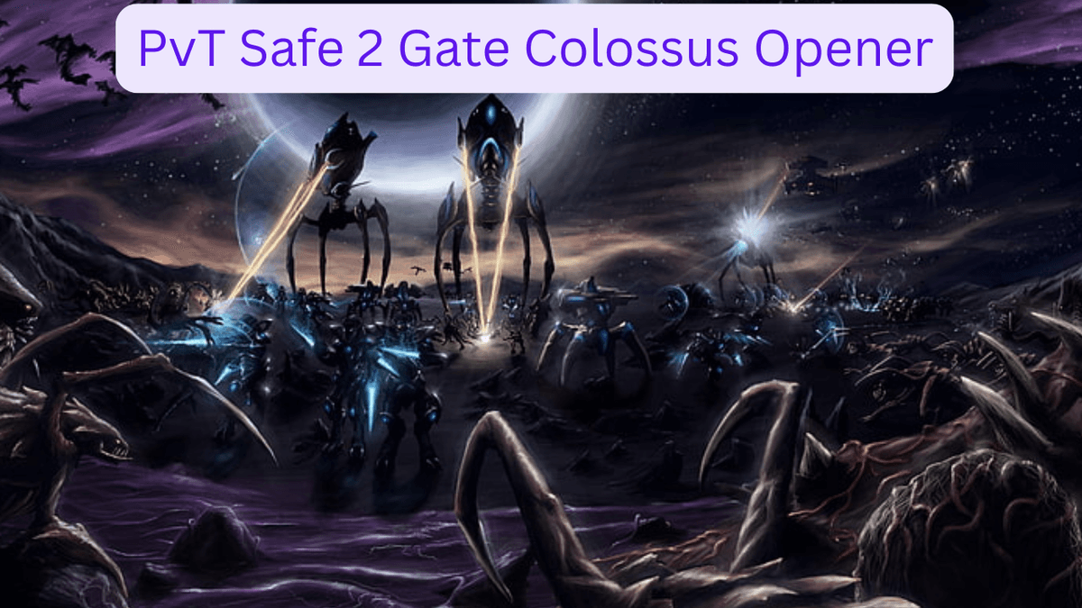 PvT-Safe 2 Gate Colossus Opener-Beginner Friendly 