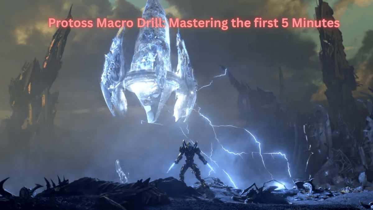 Protoss Macro Drill- Mastering the first 5 minutes.