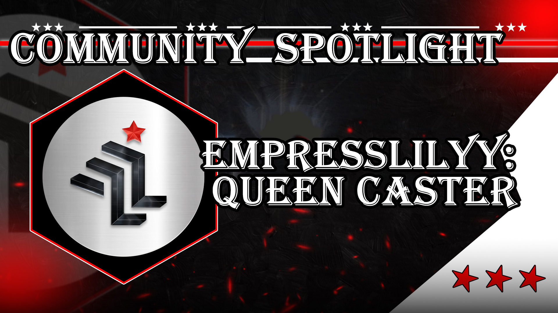 Community Spotlight: EmpressLilyy Queen Caster!