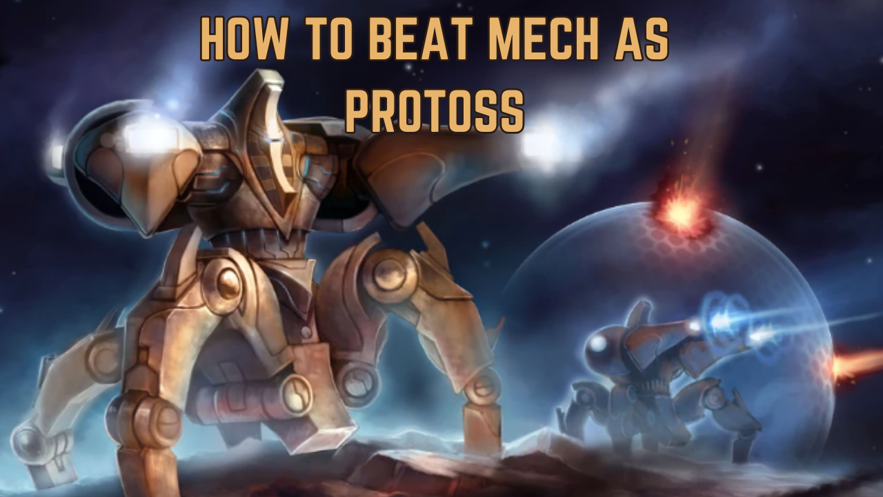 How to Beat Mech Consistently as Protoss 