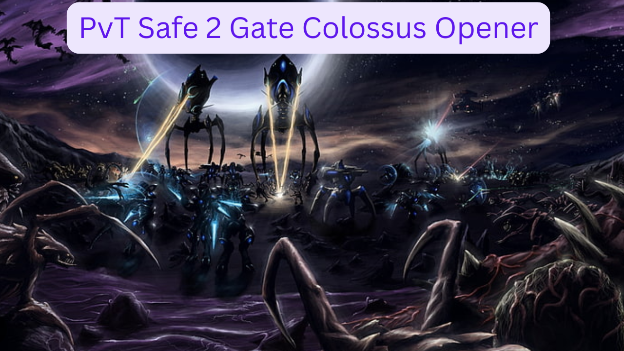 PvT-Safe 2 Gate Colossus Opener-Beginner Friendly 
