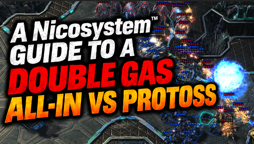 A Nicosystem™ to Double Gas All-in vs Protoss