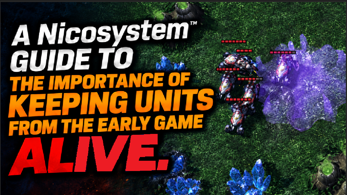 A Nicosystem™ Guide to the importance of keeping units from the early game alive. 