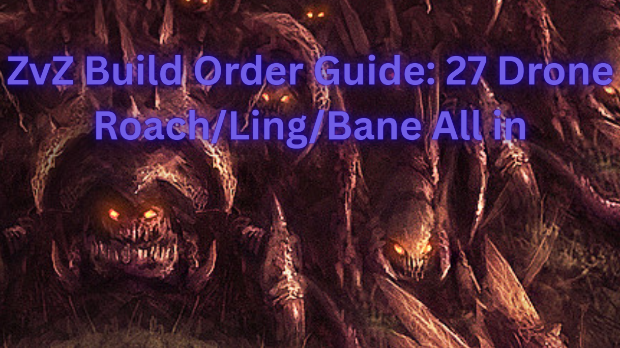ZvZ Build Order Guide: 27 Drone Roach/ling/bane All in 