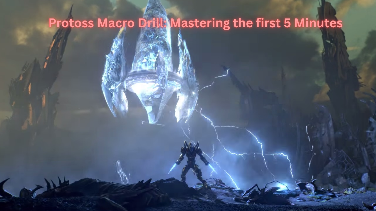 Protoss Macro Drill- Mastering the first 5 minutes.
